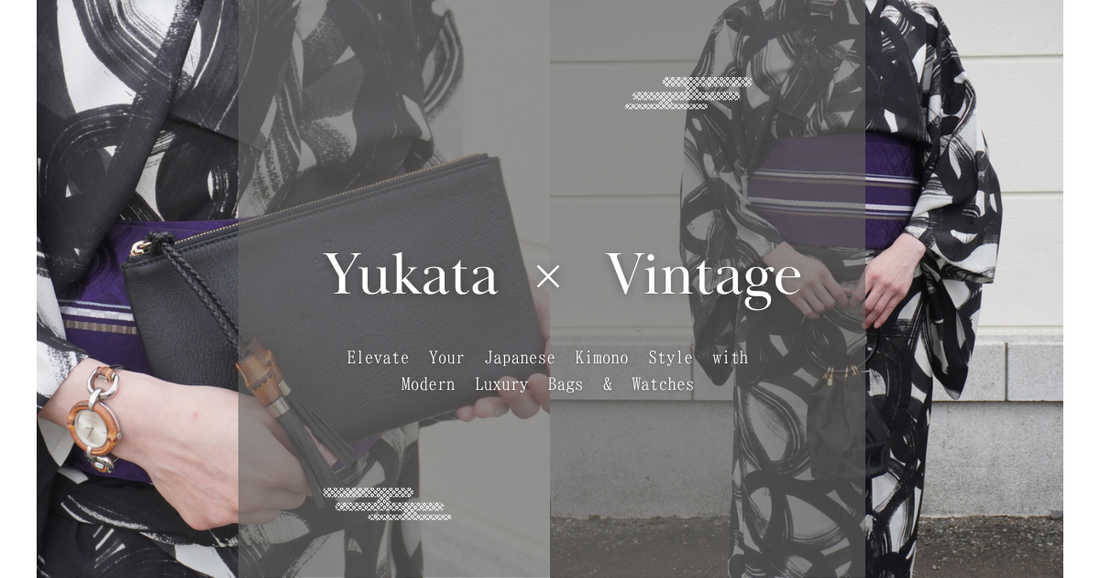 [Yukata × Vintage] Elevate Your Japanese Kimono Style with Modern Luxury Bags &amp; Watches