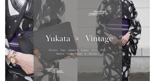 [Yukata × Vintage] Elevate Your Japanese Kimono Style with Modern Luxury Bags &amp; Watches